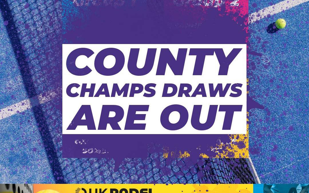 UK PADEL County Champs: DRAW REVEAL